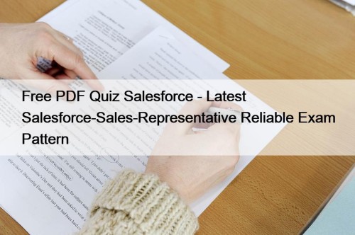 Free PDF Quiz Salesforce - Latest Salesforce-Sales-Representative Reliable ...